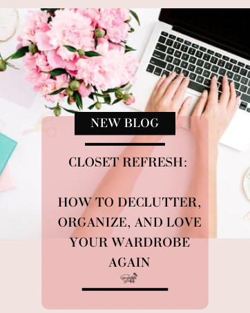 Closet Refresh: How to Declutter, Organize, and Love Your Wardrobe Again